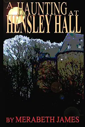 A Haunting at Hensley Hall (A Ravynne Sisters Paranormal Thriller) poster