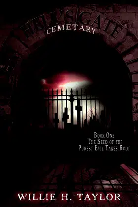 Hell's Gate Cemetery: Book #1, The Seed of the Purest Evil Takes Root poster