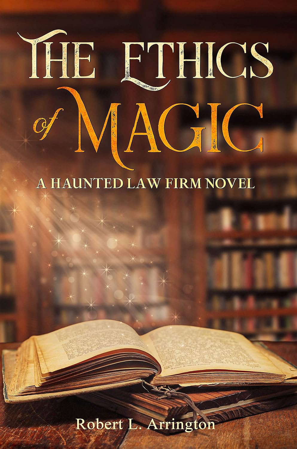 The Ethics Of Magic: A Haunted Law Firm Novel (The Haunted Law Firm) poster