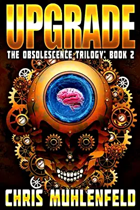 UPGRADE: Book 2 of the Obsolescence Trilogy poster