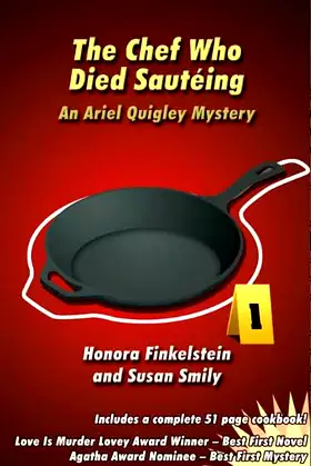 The Chef Who Died Sauteing (Ariel Quigley Mystery and Cookbook Series 1) poster