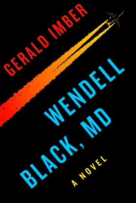 Wendell Black, MD: A Novel poster