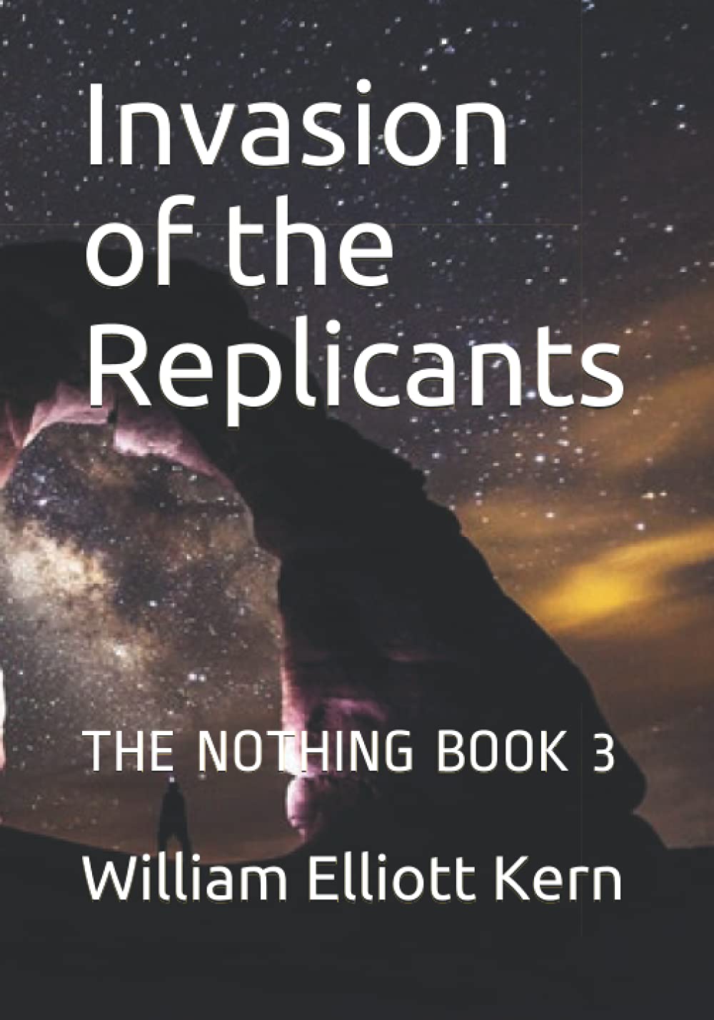 Invasion of the Replicants: THE NOTHING BOOK 3 poster