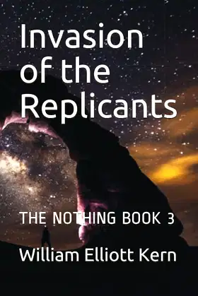 Invasion of the Replicants: THE NOTHING BOOK 3 poster