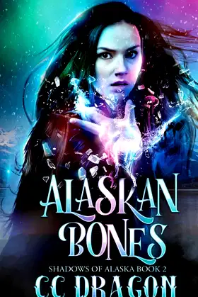 Alaskan Bones: Shadows of Alaska Book 2 poster