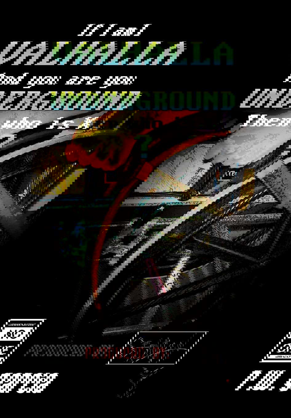 Valhalla Underground?: If I Am I and You Are You Then Who Is X poster