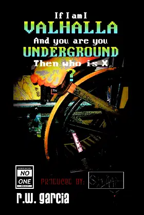 Valhalla Underground?: If I Am I and You Are You Then Who Is X poster