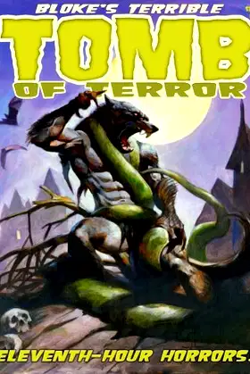 Bloke's Terrible Tomb Of Terror #11 poster