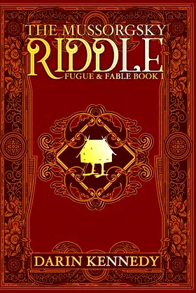 The Mussorgsky Riddle: Fugue & Fable - Book One poster