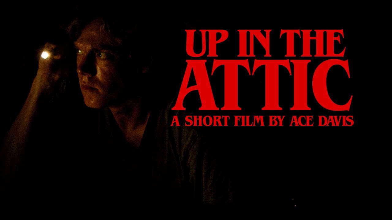 Up In The Attic | Short Horror Film