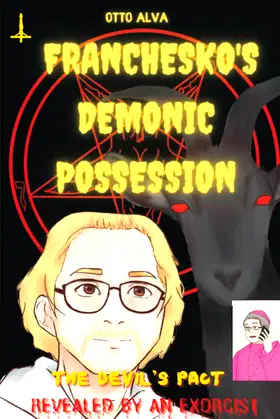 FRANCHESKO'S DEMONIC POSSESSION: THE DEVIL'S PACT REVEALED BY AN EXORCIST poster