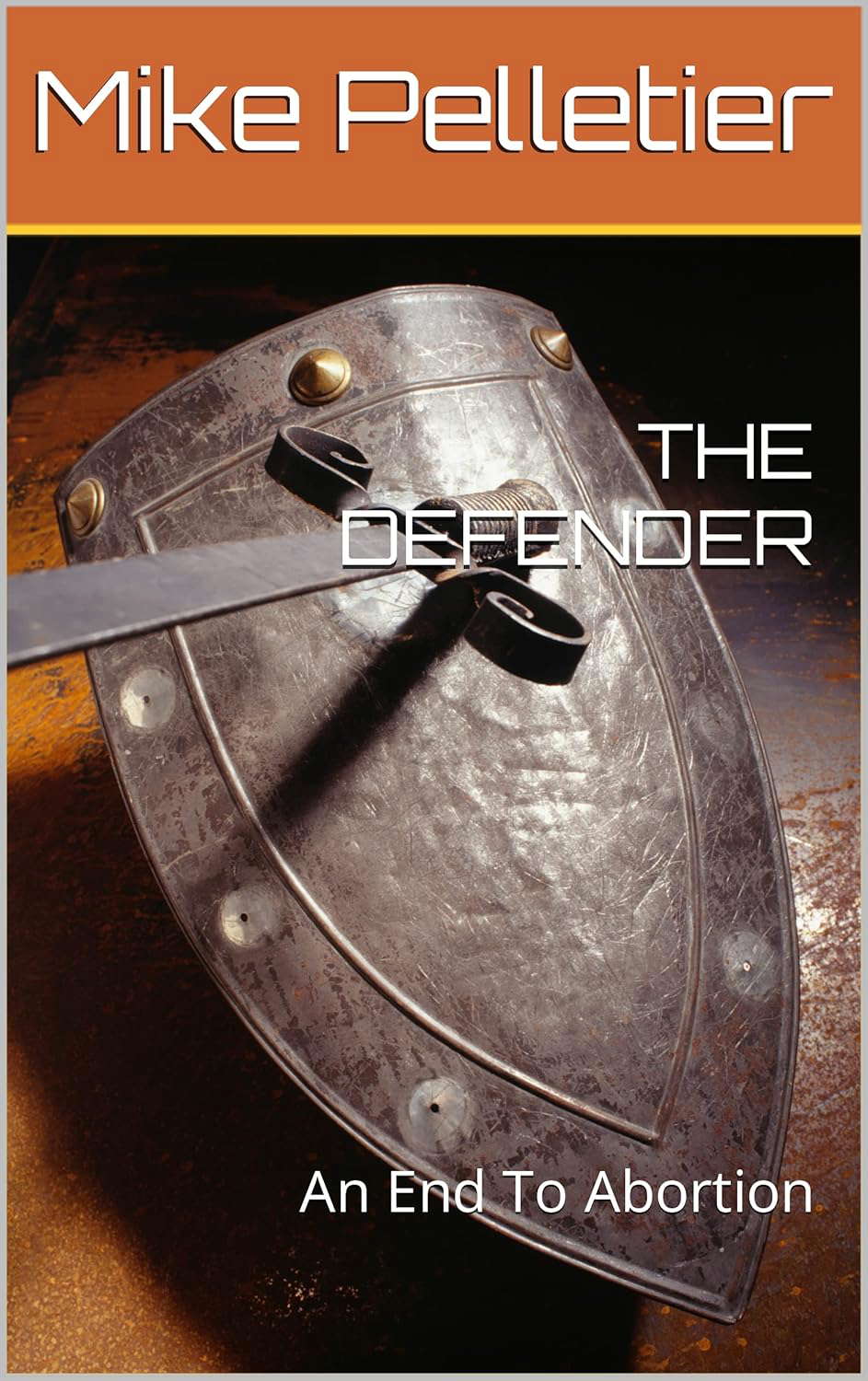 THE DEFENDER: An End To Abortion poster