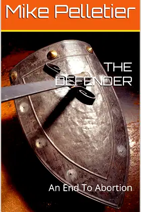 THE DEFENDER: An End To Abortion poster