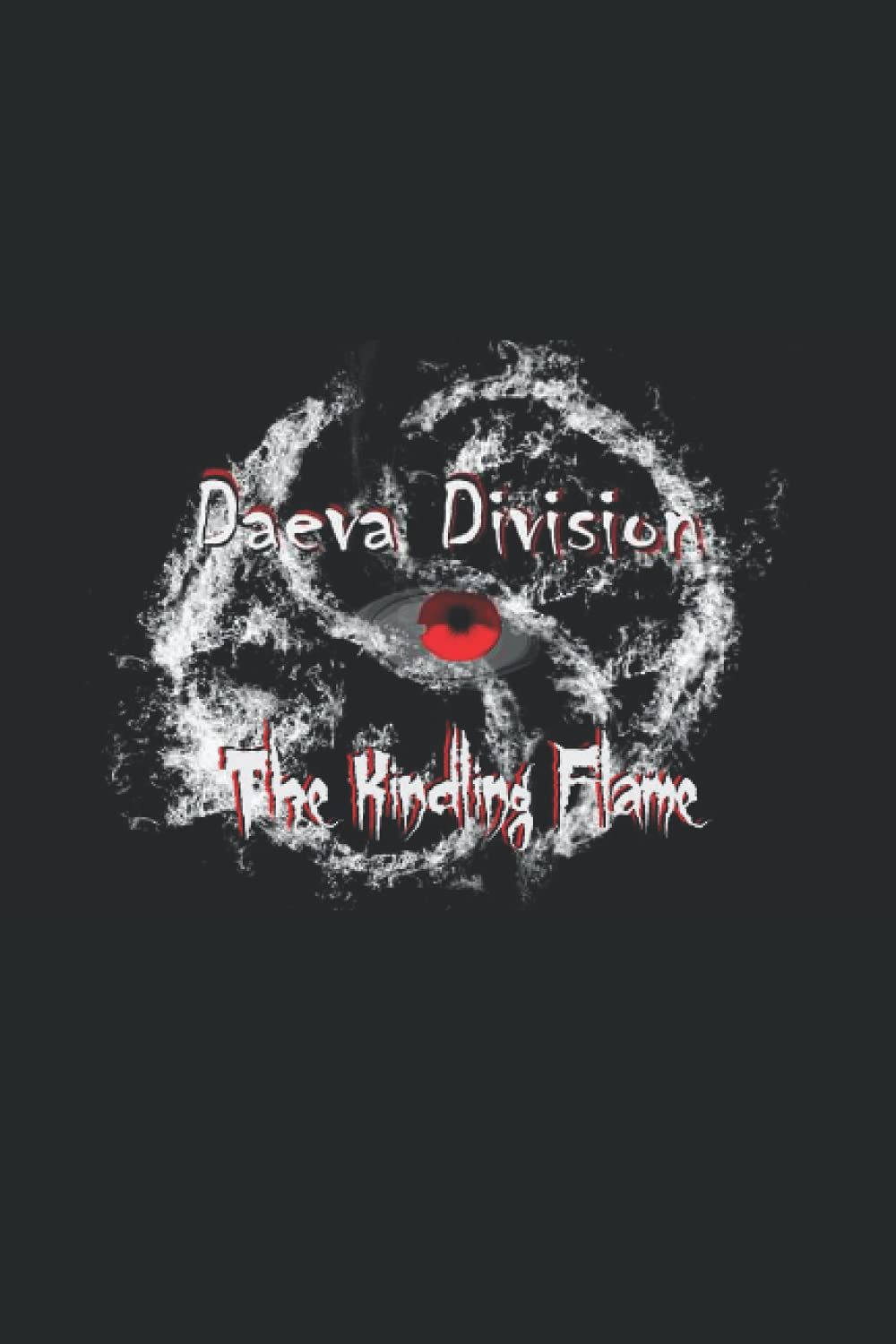 Daeva Division: The Kindling Flame (The Daeva Series) poster