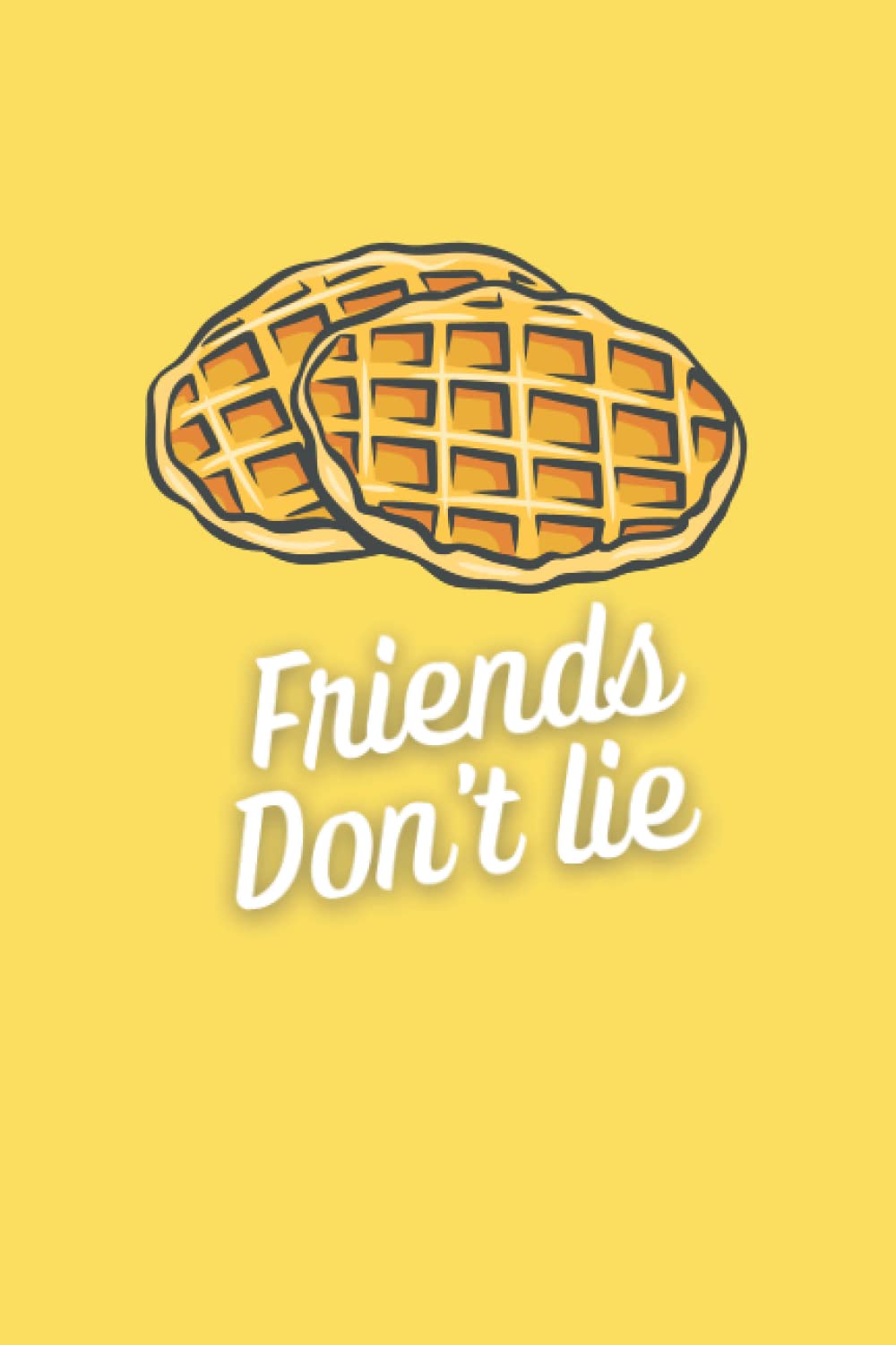 Friends don't lie notebook poster