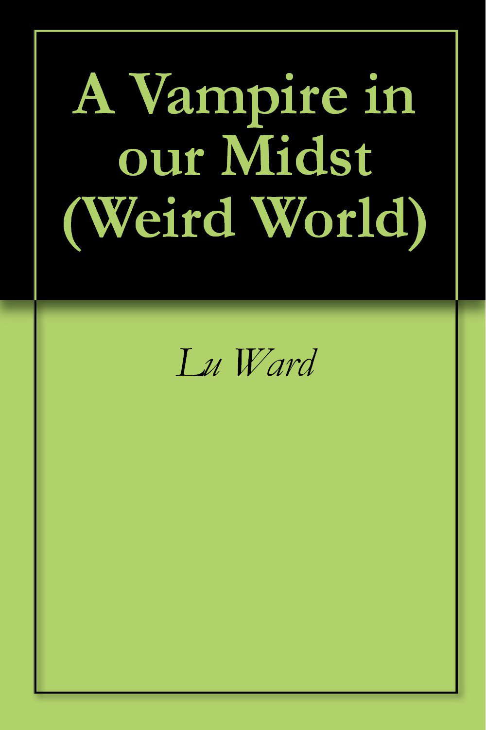 A Vampire in our Midst (Weird World Book 1) poster