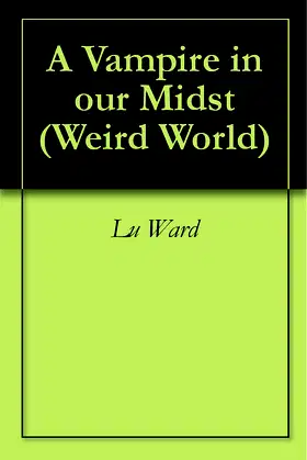 A Vampire in our Midst (Weird World Book 1) poster