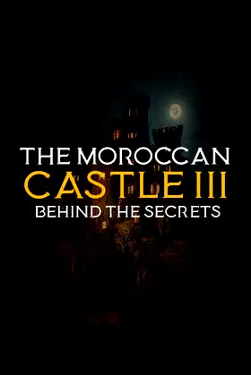 The Moroccan Castle 3 : Behind The Secrets poster