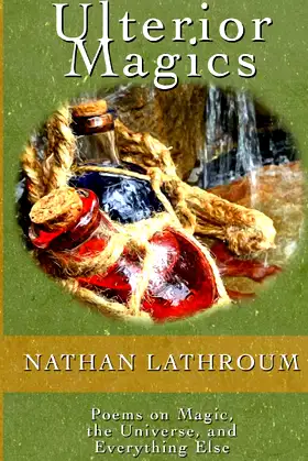 Ulterior Magics: Poems on Magic, the Universe, and Everything Else poster