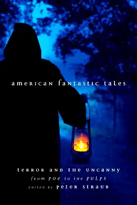American Fantastic Tales: Terror and the Uncanny from Poe to the Pulps poster