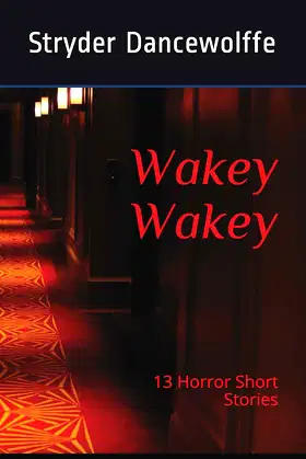 Wakey Wakey: 13 short horror stories poster