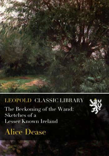The Beckoning of the Wand: Sketches of a Lesser Known Ireland poster