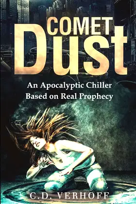 Comet Dust: An Apocalyptic Chiller Based On Real Prophecy poster