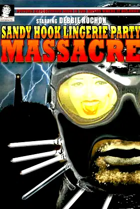 Sandy Hook Lingerie Party Massacre poster