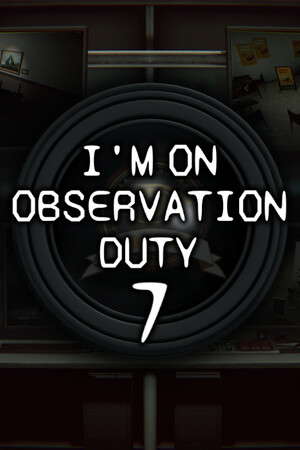 I'm on Observation Duty 7 poster