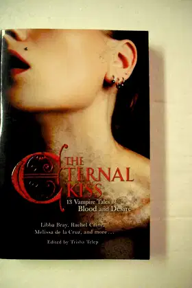 The Eternal Kiss: 13 Vampire Tales of Blood and Desire poster