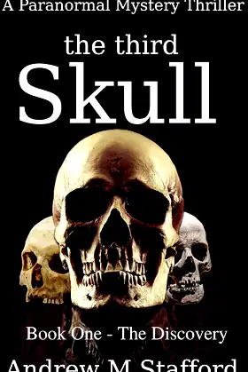 The Third Skull (Book one - The Discovery): A Paranormal Mystery Thriller poster