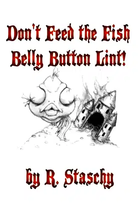 Don’t Feed the Fish Belly Button Lint poster