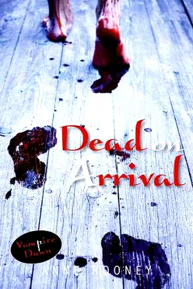 Dead on Arrival (Vampire Dawn) poster