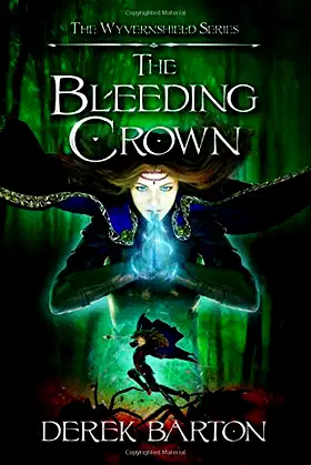 The Bleeding Crown (The Wyvernshield Series) poster