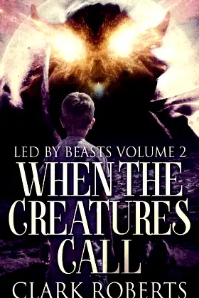 When The Creatures Call (Led by Beasts) poster