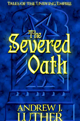 The Severed Oath (Tales of the Undying Empire) poster