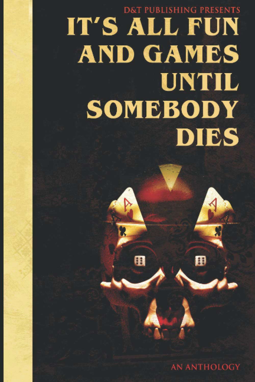 It's All Fun and Games Until Somebody Dies poster
