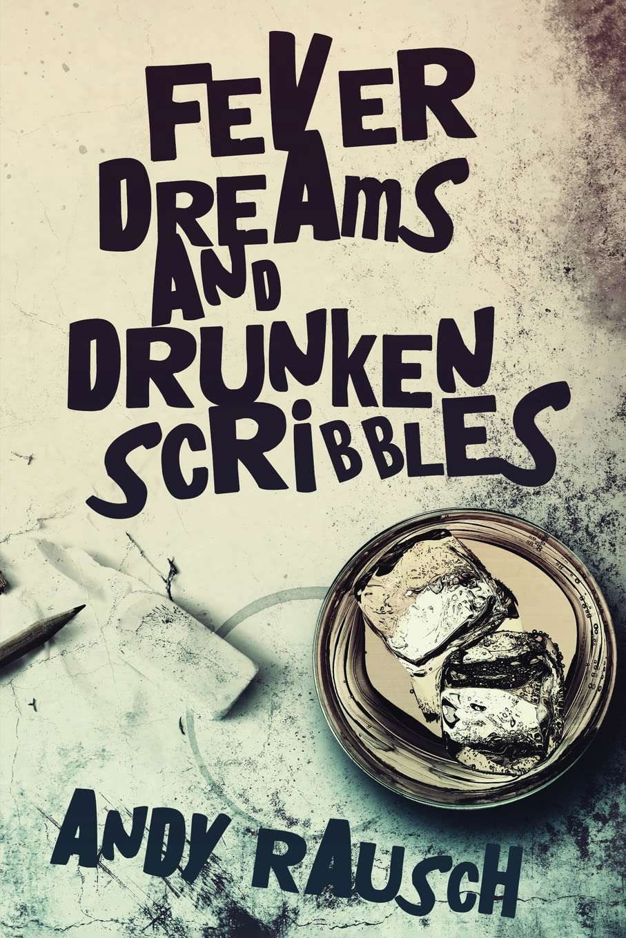 Fever Dreams and Drunken Scribbles poster