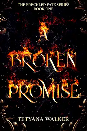 A Broken Promise: Book 1 in the Freckled Fate Trilogy poster