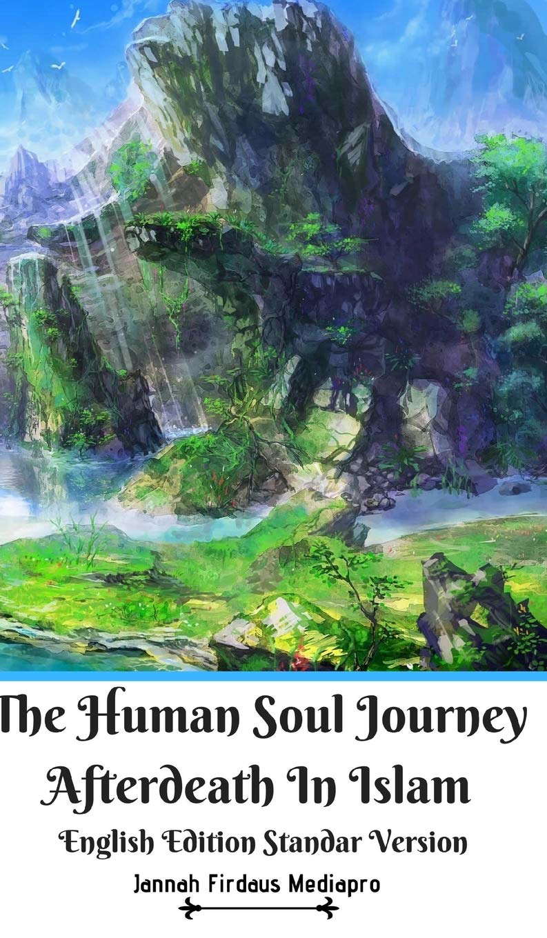 The Human Soul Journey Afterdeath In Islam English Edition Standar Version poster