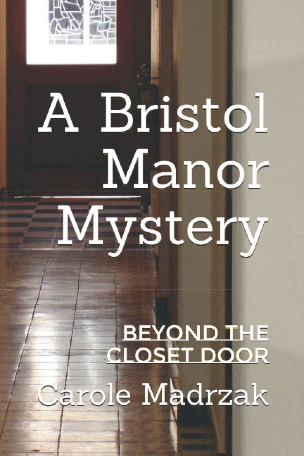 A Bristol Manor Mystery: Beyond the Closet Door poster