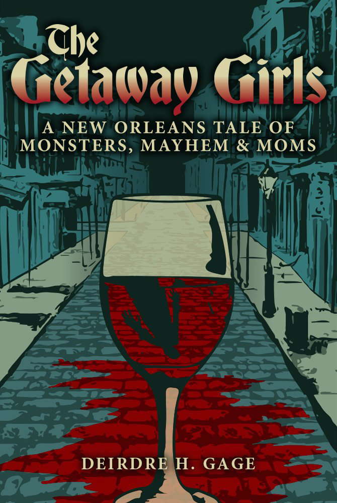 The Getaway Girls: A New Orleans Tale of Monsters, Mayhem and Moms poster