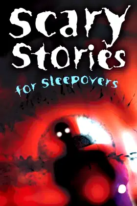 Scary Stories for Sleepovers poster