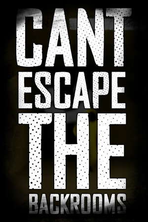 CantEscapeTheBackrooms poster
