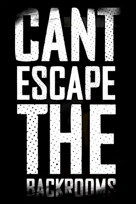 CantEscapeTheBackrooms poster