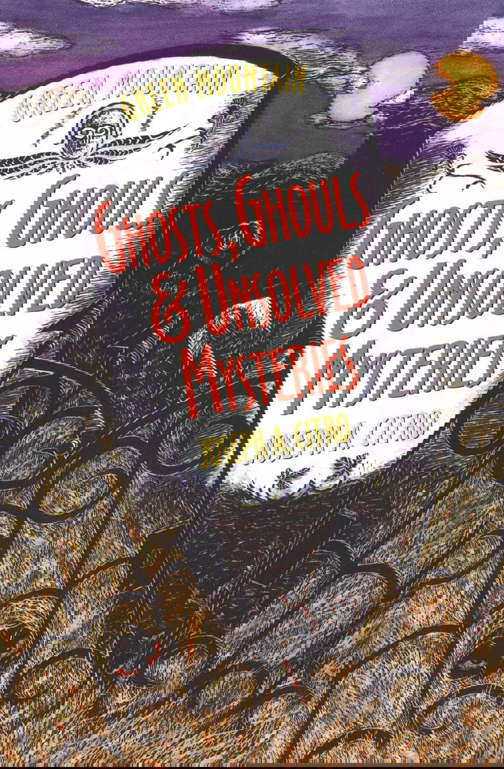 Green Mountain Ghosts, Ghouls & Unsolved Mysteries poster