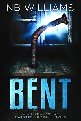 Bent: A Collection of Twisted Short Stories poster