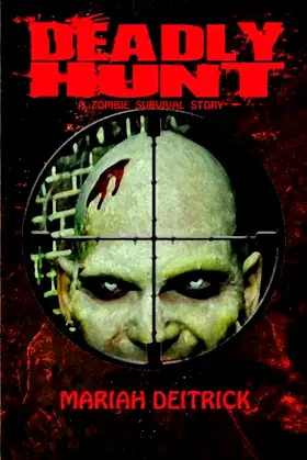 Deadly Hunt: A Zombie Survival Story poster