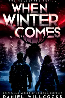 When Winter Comes: An Apocalyptic Horror Thriller (Collected Edition) poster