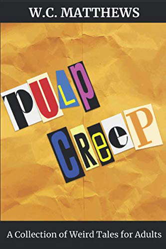 Pulp Creep: A Collection of Weird Tales for Adults poster